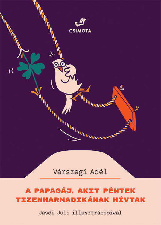 Könyv - Várszegi Adél: A papagáj, akit Péntek Tizenharmadikának hívtak