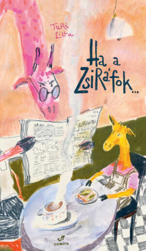 Könyv - Turi Lilla: Ha a zsiráfok ...
